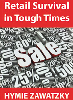 Retail Survival in tough times / Hymie Zawatzky